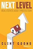 Next Level Real Estate Asset Protection: Comprehensive Strategies for Investors