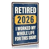 Retired 2026 Metal Sign Wall Decor, Funny Retirement Gifts for Women Men, Funny Retirement Party Wall Decor Sign for Home Bedroom, Retire Going Away Gifts for Coworker Friends