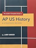 The Insider's Complete Guide to AP US History: The Essential Content