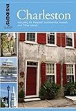 Insiders' Guide® to Charleston: Including Mt. Pleasant, Summerville, Kiawah, and Other Islands (Insiders' Guide Series)