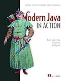 Modern Java in Action: Lambdas, streams, functional and reactive programming