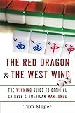 The Red Dragon & The West Wind: The Winning Guide to Official Chinese & American Mah-Jongg