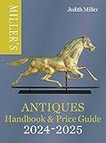 Miller’s Antiques Handbook & Price Guide 2024-2025 (Miller's Antiques Handbook & Price Guides)