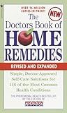 The Doctors Book of Home Remedies: Simple Doctor-Approved Self-Care Solutions for 146 of the Most Common Health Conditions, Revised and Expanded (The ... Library of Prevention Magazine Health Books)