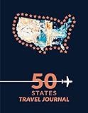 50 States Travel Journal: Full guide to record your travels around 50 states of the USA, Write and keep your memories in just 3 minutes with a ... newlyweds, teens, and travel lovers.