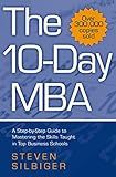 The 10-Day MBA: A step-by-step guide to mastering the skills taught in top business schools