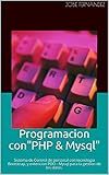 Programación con PHP y MySQL: Sistema de Control de Personal con tecnología Bootstrap, y PDO - Extensión Mysql para gestión de datos. (Spanish Edition)