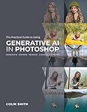 The Practical Guide to Using Generative AI in Photoshop