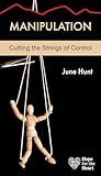 Manipulation: Cutting the Strings of Control (Hope for the Heart)