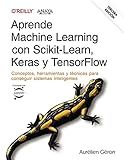 Aprende Machine Learning con Scikit-Learn, Keras y TensorFlow. Tercera Edición: Conceptos, herramientas y técnicas para conseguir sistemas inteligentes