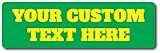 Custom Bumper Sticker | Customizable Bumper Sticker | Multiple Sizes and Quantities | 20 Fonts | 10 Background Colors | Easy to Personalize (10-Inch by 3-Inch, Green)