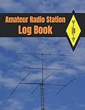 Amateur Radio Station Log Book: with Ham Radio Quick Reference Guide (1300 contacts, Handy format Letter 8.5 x 11 in.)