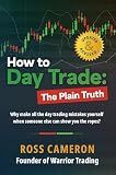 How to Day Trade: The Plain Truth