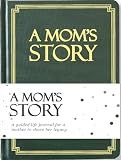 Mom's Life Story Journal (Hardcover): A Meaningful Keepsake for Mom to Share Her Journey and Memories, Book Includes 250+ Prompt Questions, Sentimental Gifts for Mother's Day, Birthday & Christmas