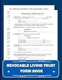 Revocable Living Trust Form Book: Full Guide to Secure Your Legacy and Protecting Assets
