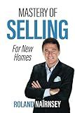 Mastery of Selling: For New Homes