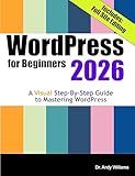 WordPress for Beginners 2026: A Visual Step-by-Step Guide to Mastering WordPress (Webmaster Series)