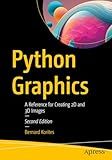 Python Graphics: A Reference for Creating 2D and 3D Images