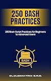 250 Bash Script Practices for Beginners to Advanced Users