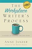 The Workplace Writer's Process: A Guide to Getting the Job Done (The Writer's Process Series)