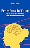 From Visa to Voice : Tips for International Students from an International Student