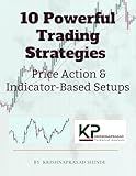 10 Powerful Trading Strategies: Price Action & Indicator - based Setups