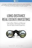 Long-Distance Real Estate Investing: How to Buy, Rehab, and Manage Out-of-State Rental Properties
