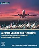 Aircraft Leasing and Financing: Tools for Success in International Aircraft Acquisition and Management