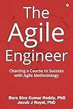 The Agile Engineer: Charting a Course to Success with Agile