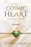 The Cosmic Heart Collection: Volume IV, AI and I