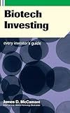 Biotech Investing: Every Investor's Guide