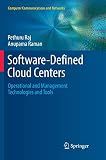 Software-Defined Cloud Centers: Operational and Management Technologies and Tools (Computer Communications and Networks)