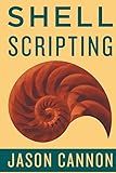 Shell Scripting: How to Automate Command Line Tasks Using Bash Scripting and Shell Programming