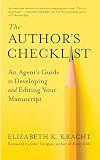 The Author’s Checklist: An Agent’s Guide to Developing and Editing Your Manuscript