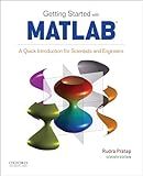 Getting Started with MATLAB: A Quick Introduction for Scientists and Engineers