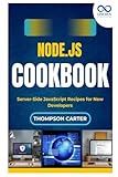 Node.js Cookbook: Server-Side JavaScript Recipes for New Developers