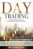 DAY TRADING: THE BASIC BEGINNERS GUIDE TO LEARN HOW TO TRADE FOR A LIVING. SWING MARKET TOOLS, FOREX TACTICS & SECRETS. PSYCHOLOGY AND DISCIPLINE ON HOW TO PROFIT AND BECOME AN INTELLIGENT TRADER