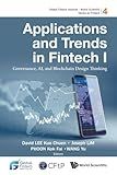 Applications And Trends In Fintech I: Governance, Ai, And Blockchain Design Thinking (Global Fintech Institute - World Scientific Series On Fintech)