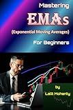 Mastering Exponential Moving Averages for beginners by Lalit Mohanty (Learn Stock Market Trading)