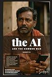 The AI and a Common Man: A Human Story in a Machine Age