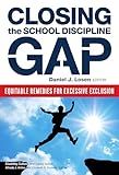 Closing the School Discipline Gap: Equitable Remedies for Excessive Exclusion (Disability, Culture, and Equity Series)