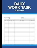 Daily Work Task Log Book: Time Management Tracker for Employees and Freelance Workers - Activity Record - (120 Pages) - 8.5 x 11 Inches