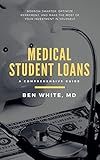 Medical Student Loans: A Comprehensive Guide