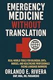 Emergency Medicine Without Translation: Real-World Tools for Bilingual EMTs, Nurses, and Healthcare Professionals Facing Language Barriers