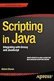 Scripting in Java: Integrating with Groovy and JavaScript