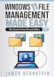 Windows 11 File Management Made Easy: Take Control of Your Files and Folders (Windows Made Easy)