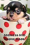 Address and Phone Book: (with discreet password journal section) Adorable Dog in Cup Book, Organized in Alphabetical Order, Discreet internet page ... month by month birthday/anniversary section.