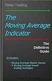 The Moving Average Indicator: The Definitive Guide