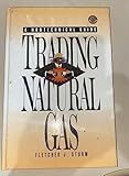 Trading Natural Gas: Cash, Futures, Options and Swaps