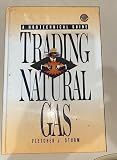 Trading Natural Gas: Cash, Futures, Options and Swaps